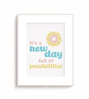 It's a new day full of possibilities - Printable Wall Art for Kids Room